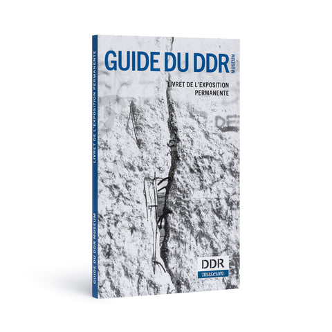 DDR Guide: A Companion to the Permanent Exhibition (FR)