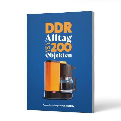 Everyday Life in the GDR in 200 Objects (DE)